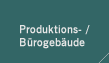Produktions / Brogebude
