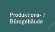 Produktions / B�ro
geb�ude